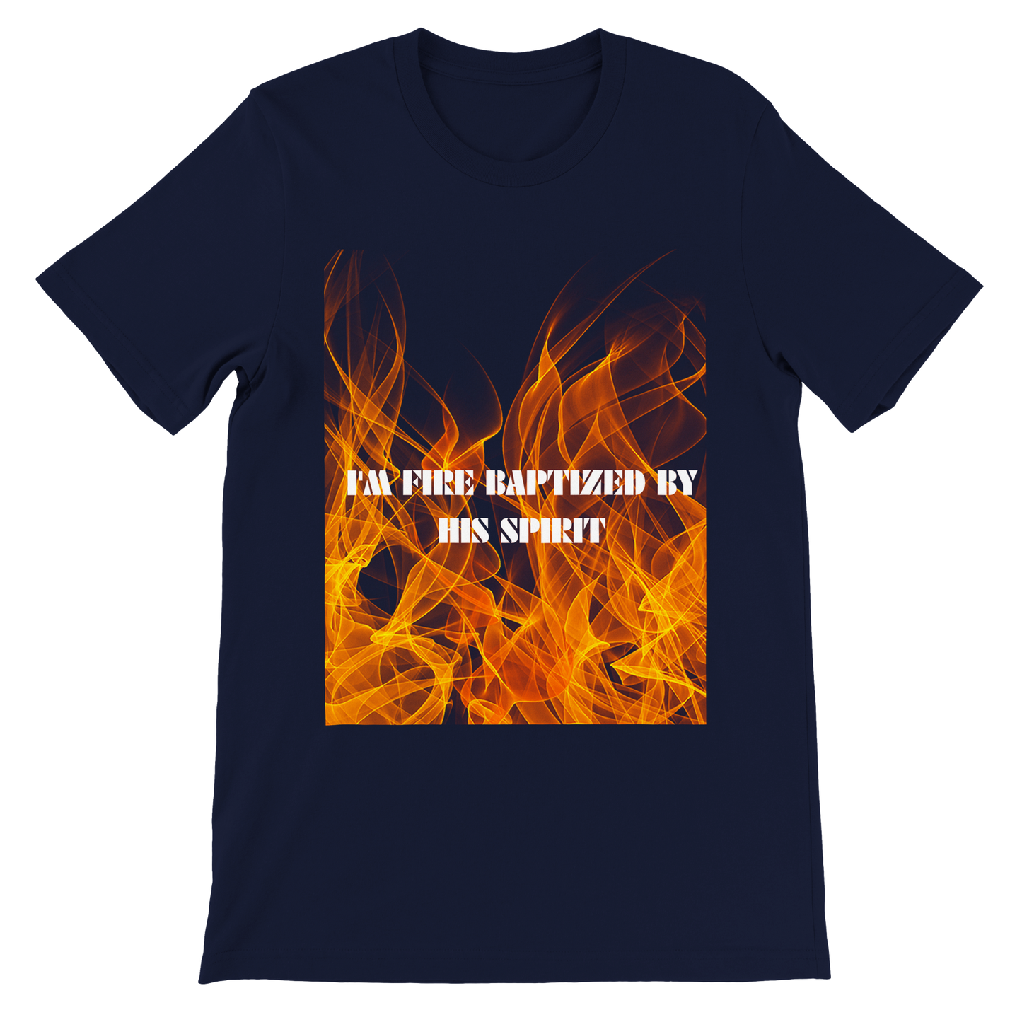 I'm Fire Baptized By His Spirit Unisex Tee