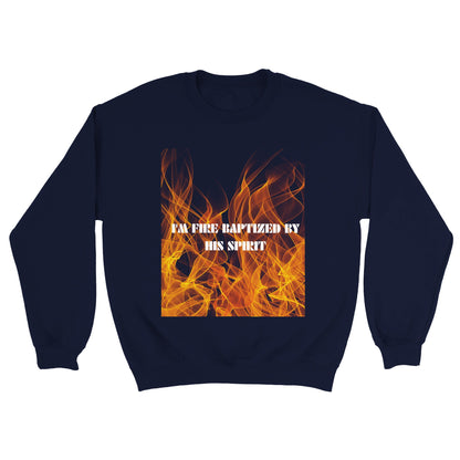 I'm Fire Baptized Unisex Sweatshirt