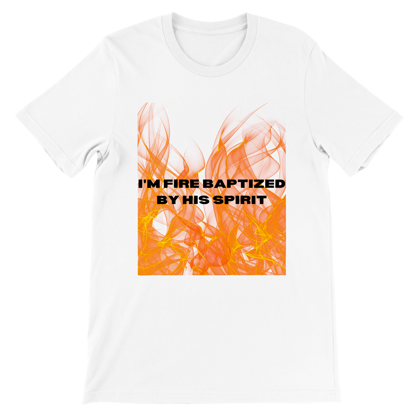 I'm Fire Baptized By His Spirit Unisex Tee