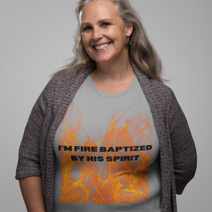 I'm Fire Baptized Womens Tee