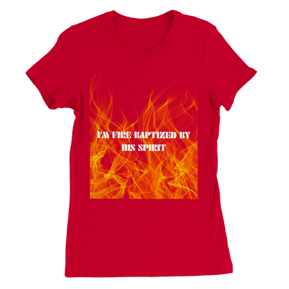 I'm Fire Baptized Womens Tee