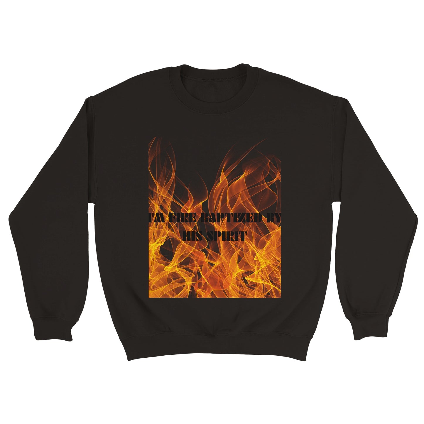 I'm Fire Baptized Unisex Sweatshirt