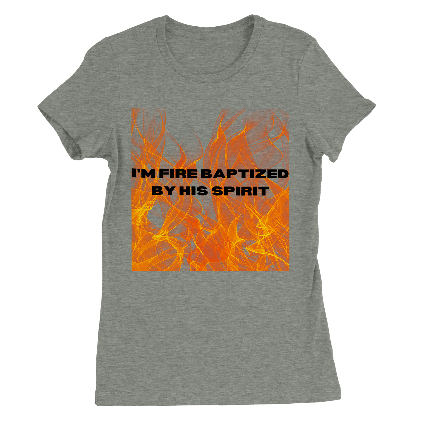 I'm Fire Baptized Womens Tee