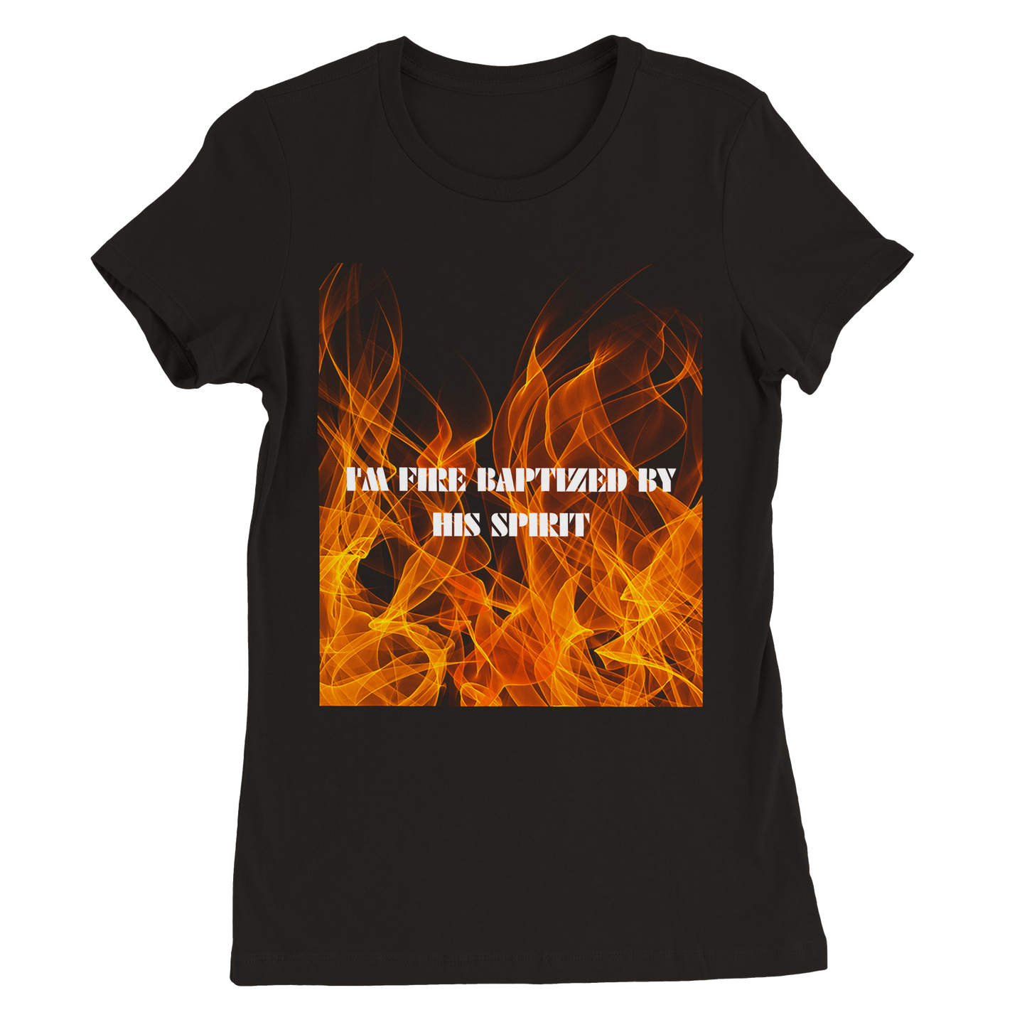 I'm Fire Baptized Womens Tee