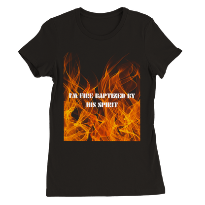 I'm Fire Baptized Womens Tee